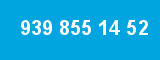 939 855 14 52 939 855 14 52